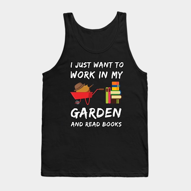 I Just Want To Work In My Garden Tank Top by Smartdoc